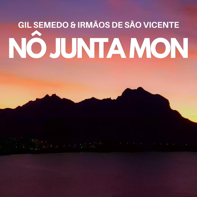 Gil Semedo ft. Irmãos de São Vicente - Nô Junta Mon