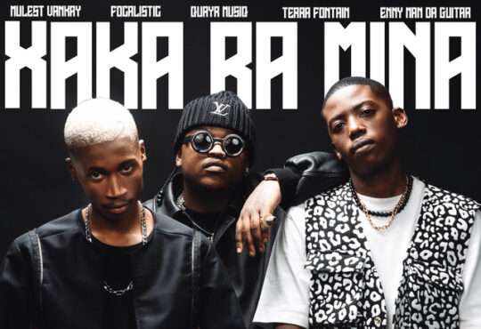 Mulest Vankay - Xaka Ra Mina (feat. Focalistic, QuayR Musiq, Terra fontain & Enny Man Da Guitar)