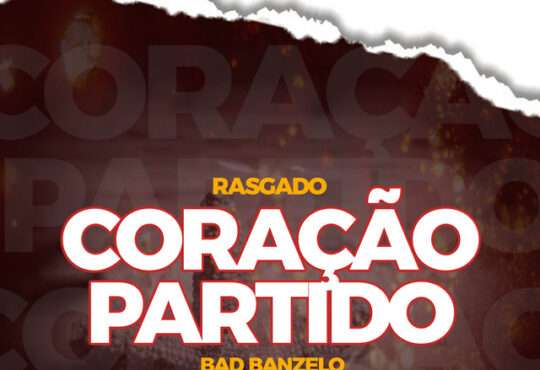 RASGADO ft. BADIBANZELO - Coração Partido