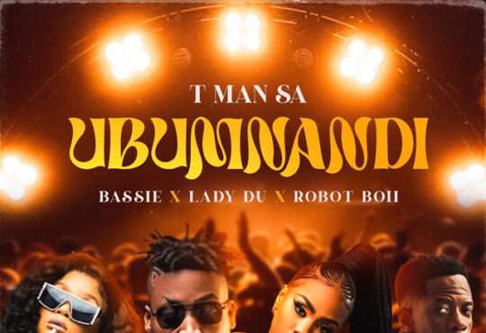 T-Man SA – Ubumnandi (feat. Bassie, Lady Du & Robot Boii)