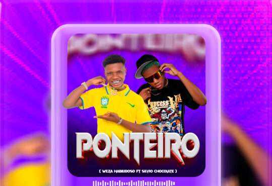 Weza Habilidoso & Silvio Chocolate - Ponteiro