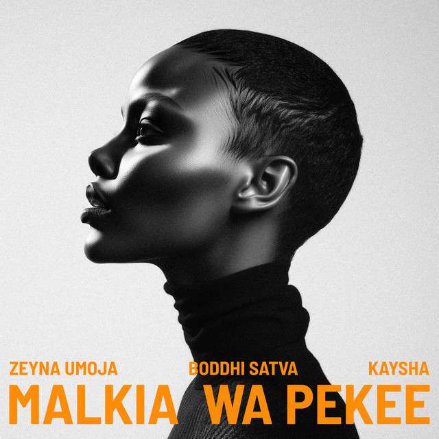 Zeyna Umoja - Malkia wa Pekee (feat. Kaysha & Boddhi Satva)