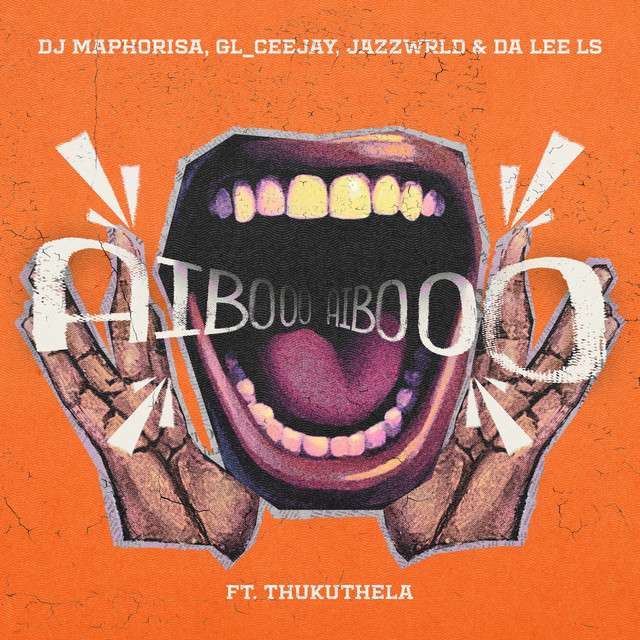DJ Maphorisa ft. GL Ceejay, JAZZWRLD, Da Lee LS, Thukuthela - AIBOO