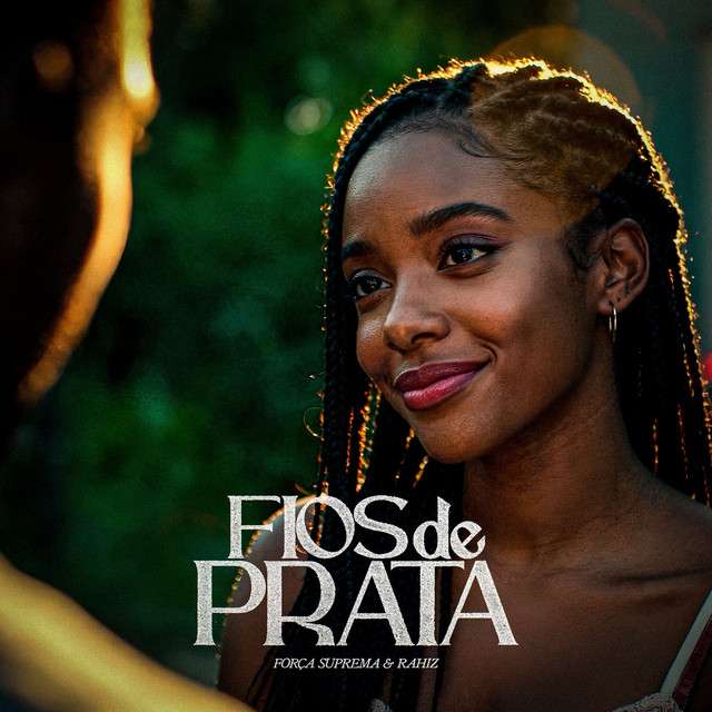 Força Suprema ft. Rahiz - Fios de Prata 