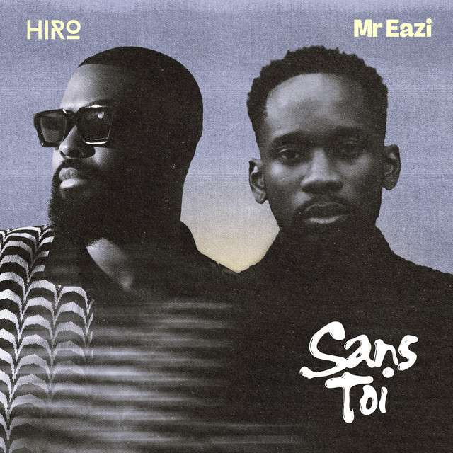 Hiro - Sans toi (feat. Mr. Eazi)