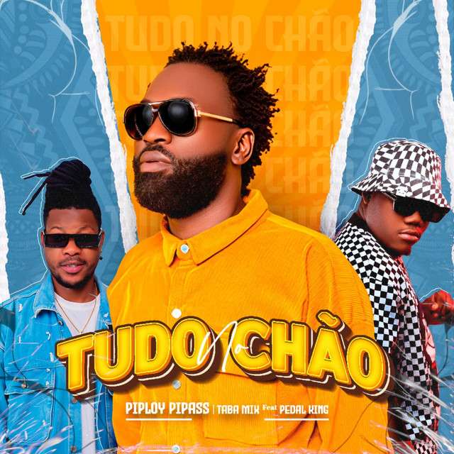 Piploy Pipass - Tudo No Chão (feat. Taba Mix & Pedal King)