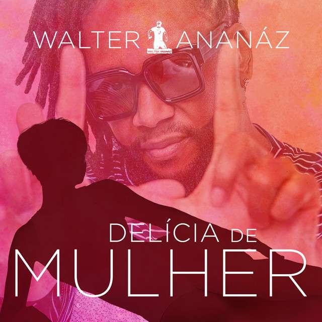 Walter Ananaz - Delicia de Mulher