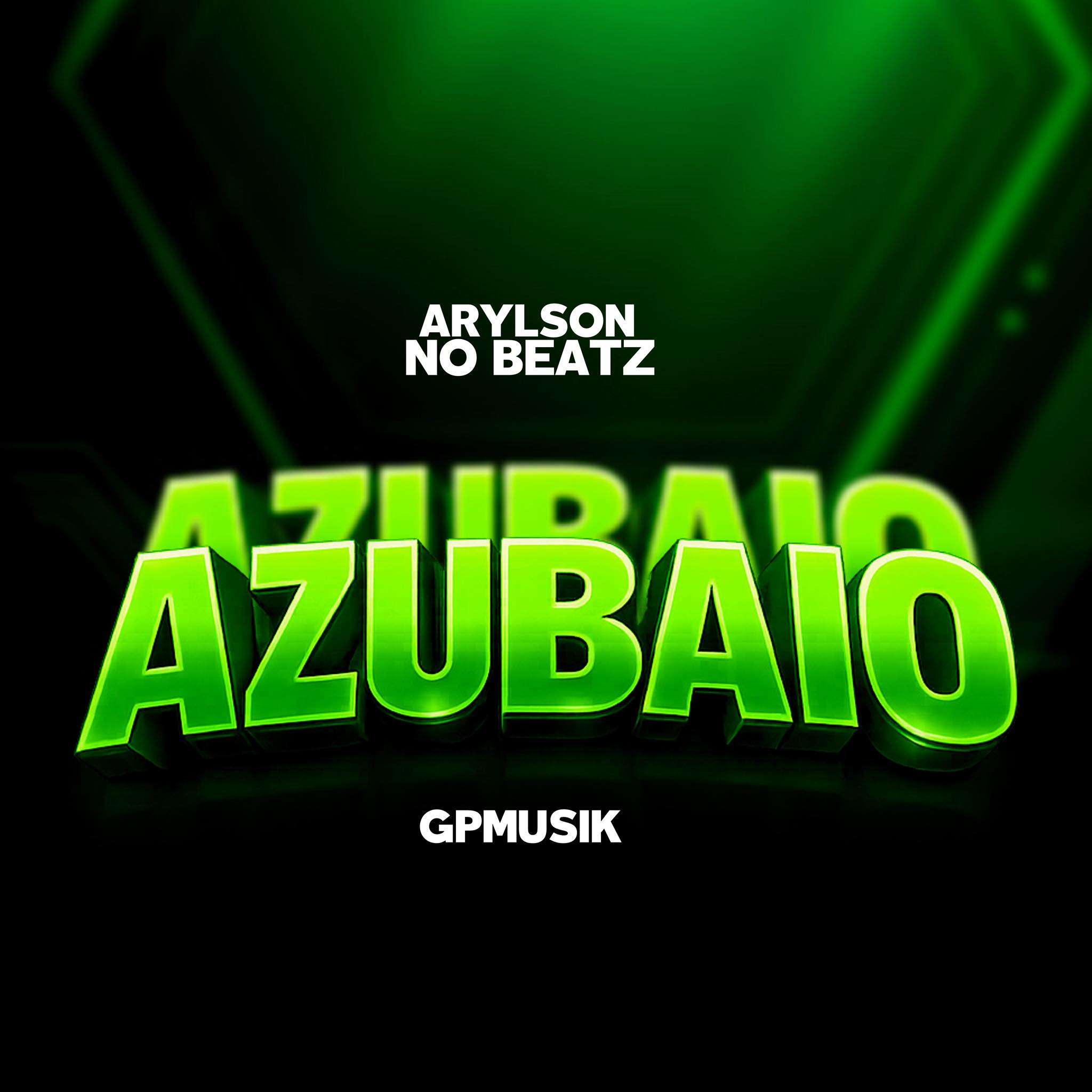 Arylson no Beatz x GPMUSIK - Azubaio (Afro House)