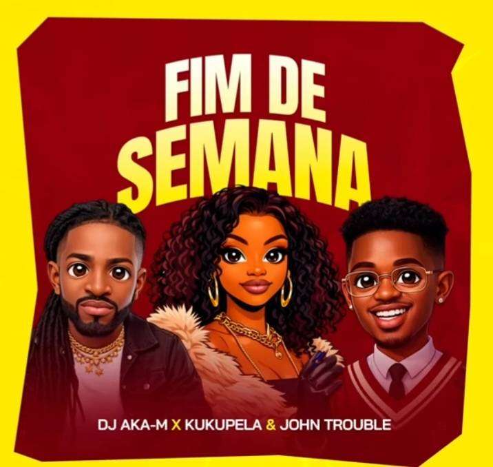 DJ Aka M & Kukupela - Fim De Semana (feat. John Trouble)
