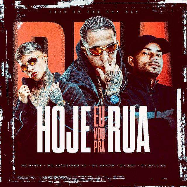 DJ BOY ft. DJ Will SP, MC Joaozinho VT, MC Vine7 & MC Dkziin - Hoje Eu Vou Pra Rua 