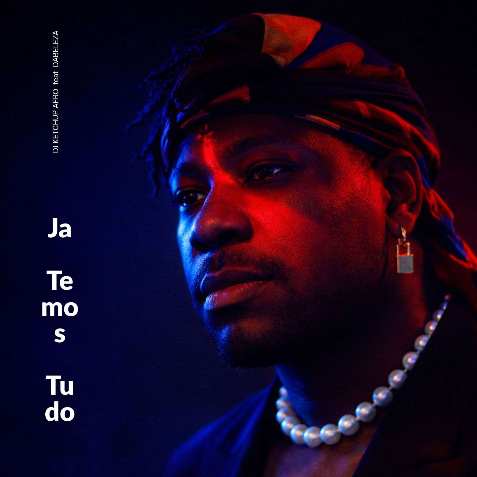 DJ Ketchup Afro - Já Temos Tudo (feat. Dabeleza)