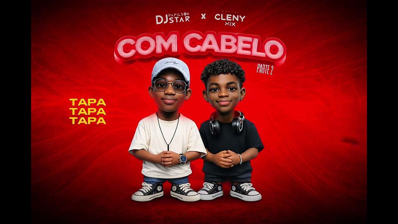 Dj Papilson Star & Cleny Mix - Com Cabelo Parte 2 (Remix)