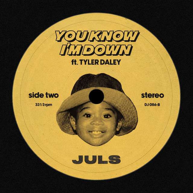 Juls - YOU KNOW I’M DOWN (feat. Tyler Daley)