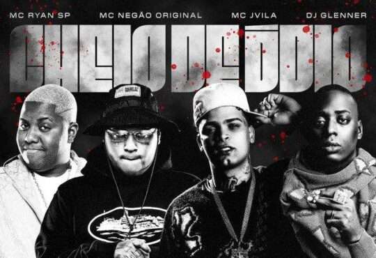 MC Ryan SP, MC Jvila & DJ Glenner - Cheio de Ódio (feat. Mc Negão Original)