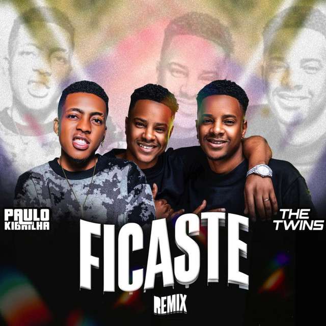 Paulo Kibrilha & The Twins - Ficaste (Remix)