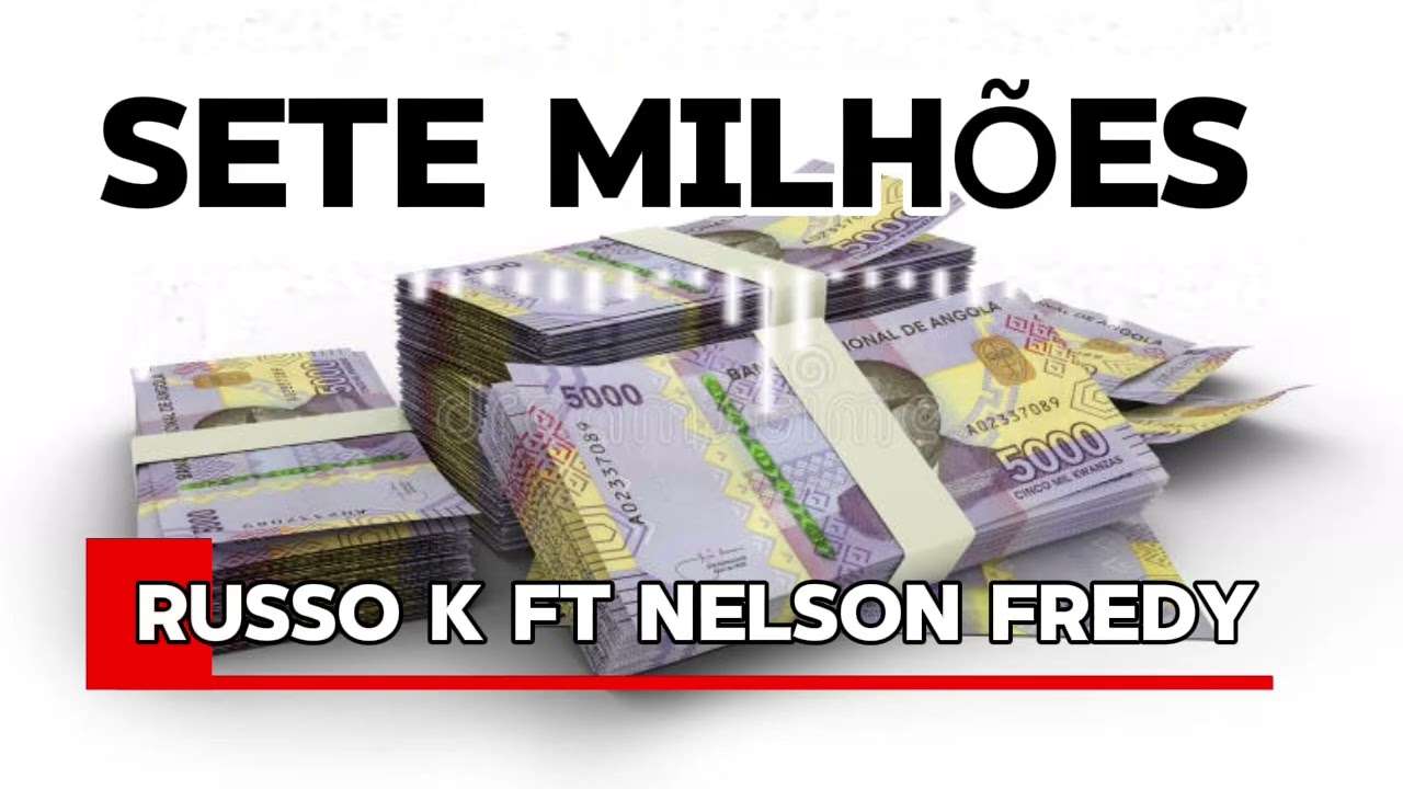Russo K o Soba ft Nelson Fredy - Sete Milhões 