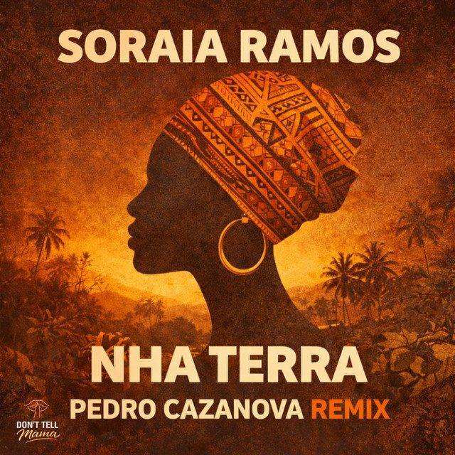 Soraia Ramos - Nha Terra (Pedro Cazanova Remix)