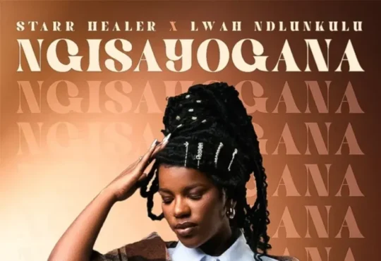 Starr Healer & Lwah Ndlunkulu – Ngisayogana