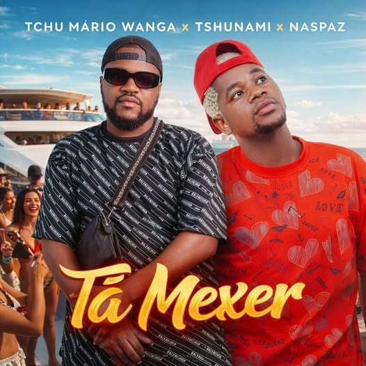 Tchu Mário Wanga - Tá Mexer (feat. Tshunami)