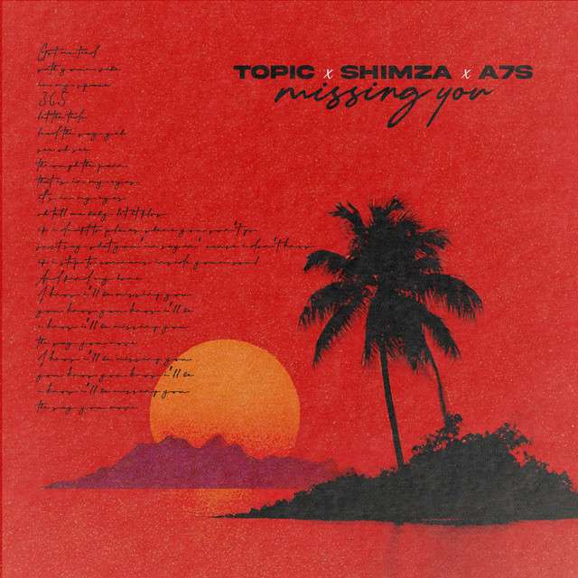 Topic ft. Shimza & A7S - Missing You 