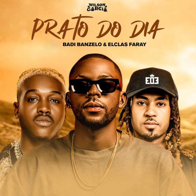 Wilson Garcia - Prato do Dia (feat. BADIBANZELO & Elclas Faray)