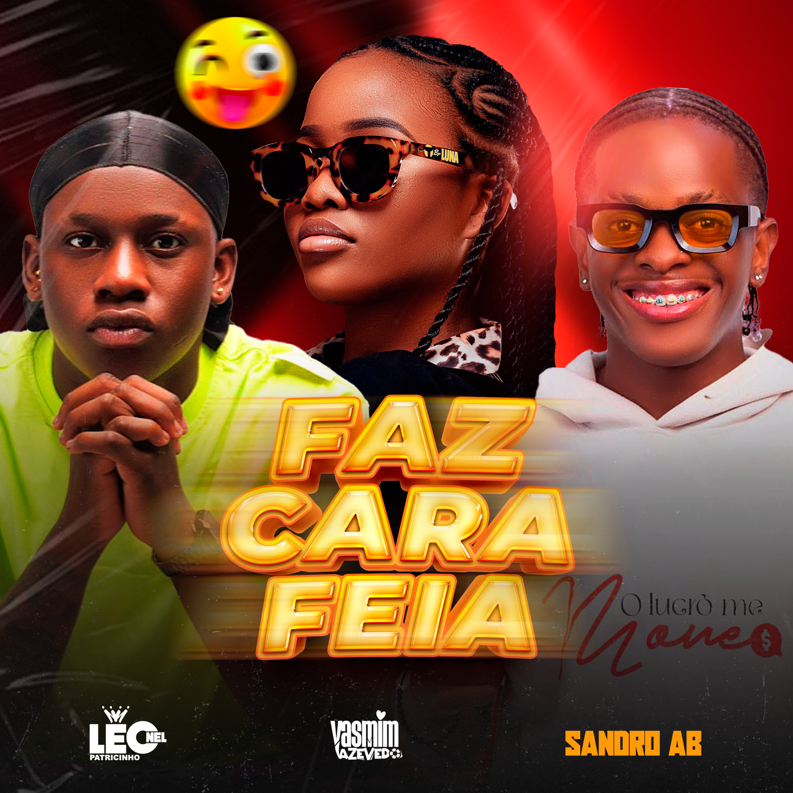 Leonel Patricinho X Yasmim Azevedo X Sandro AB - Faz Cara Feia