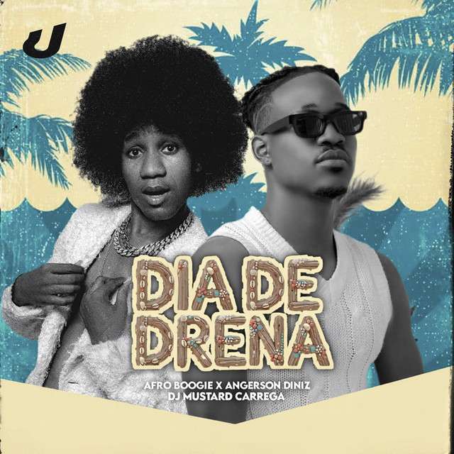 Afro Boogie - Dia de Drena (feat. Ângerson Diniz & Dj Mustard Carrega)