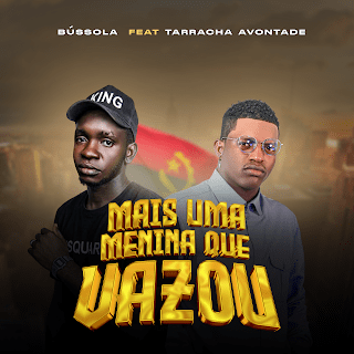 Bússola ft Tarracha Avontade – Mais uma Menina que Vazou