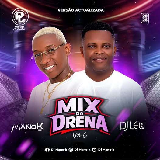 DJ Mano K & DJ Leo - Mix Da Drena Vol.6 (Versão Atualizada)