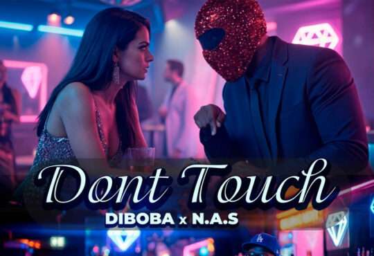 Diboba - Dont Touch (feat. N.A.S)