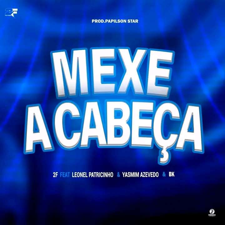 Leonel Patricinho x Yasmine Azevedo & BK – Mexe A Cabeça