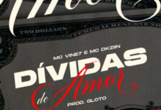 MC Vine7 - Dividas do Amor (feat. MC Dkziin & Prod Gloto)