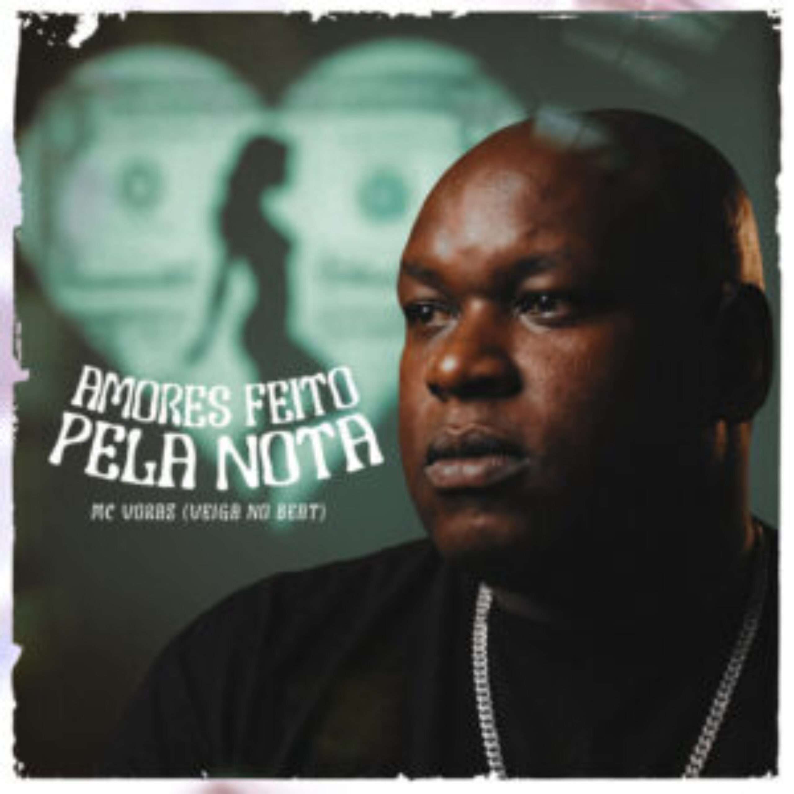 Mc Voraz - Amores Feitos Pela Nota (feat. Veiga no Beat)