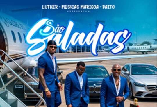 Messias Maricoa - São Saladas (feat. Luther & Paito)