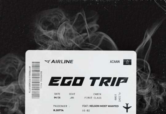 RJotta - Ego Trip (feat. Kelson Most Wanted)