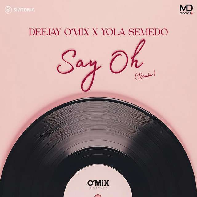 DJ O’Mix - Say Oh! (feat. Yola Semedo)