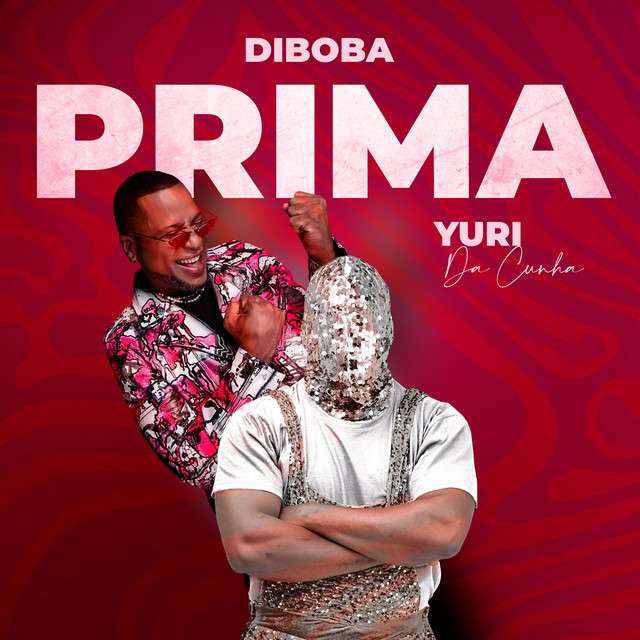 Diboba ft. Yuri Da Cunha – Prima