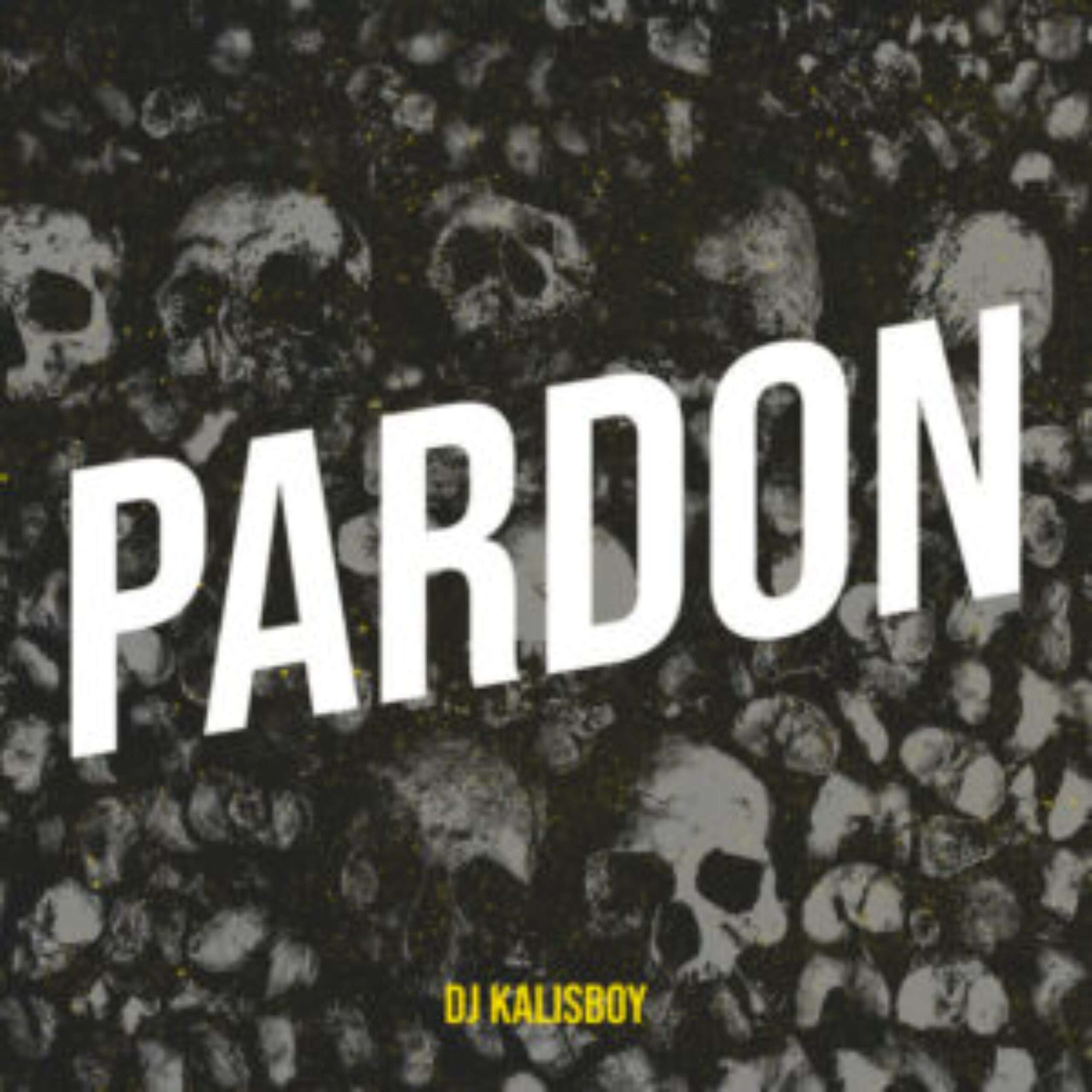 Dj kalisboy - Pardon