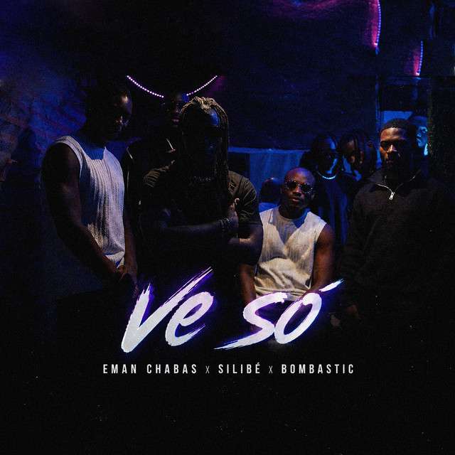 Eman Chabas - Vê Só (feat. SiliBé & Bombastic)