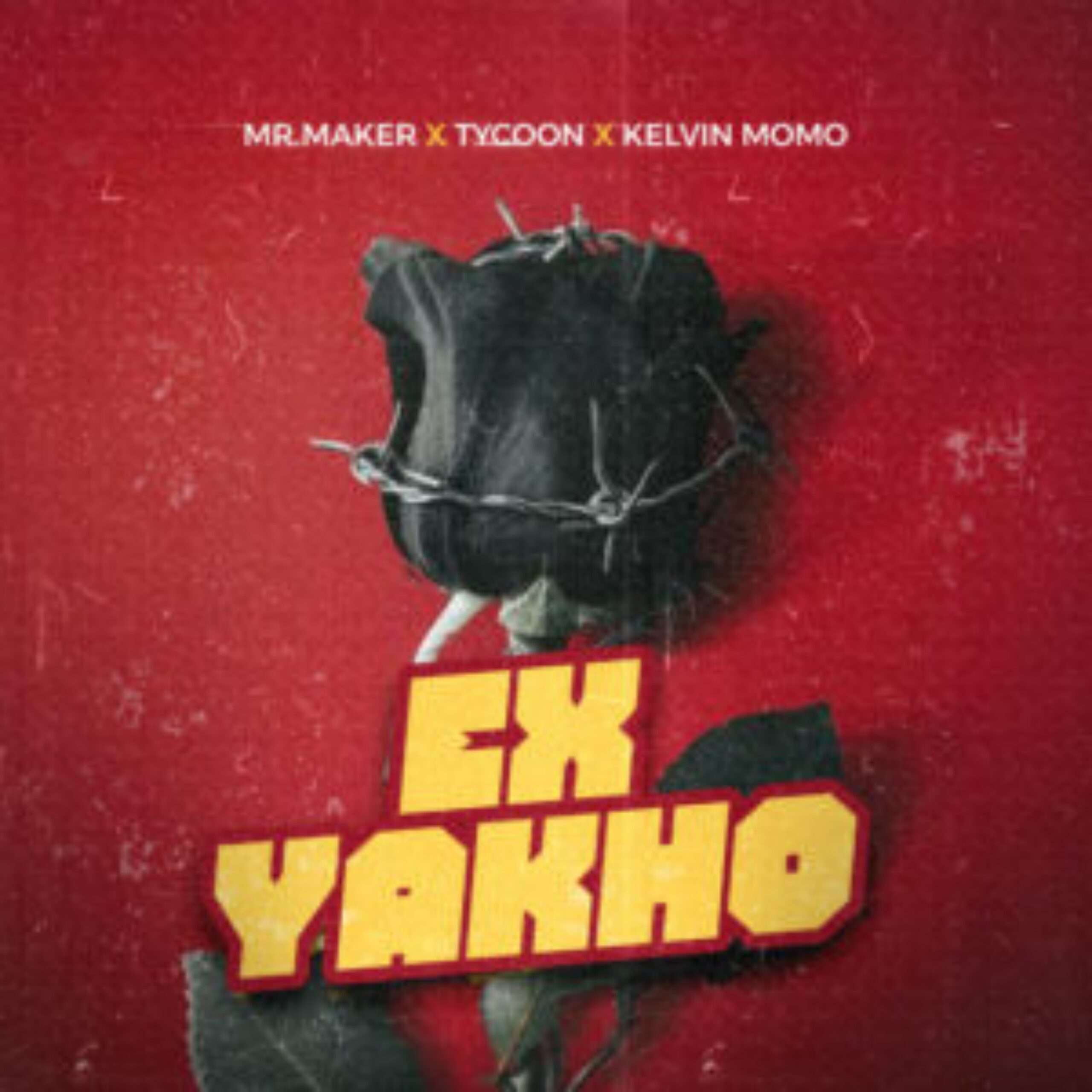 Mr Maker - Ex Yakho (feat. Tycoon & Kelvin Momo)